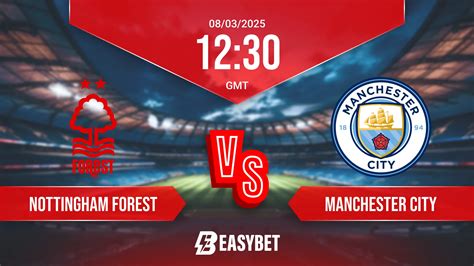 easy bet|Nottingham Forest vs Manchester City 08/03/2025 .